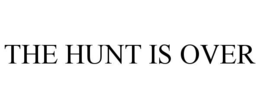 THE HUNT IS OVER trademark