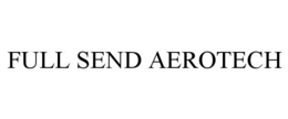 FULL SEND AEROTECH trademark