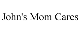 JOHN'S MOM CARES trademark