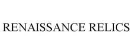 RENAISSANCE RELICS trademark