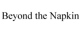 BEYOND THE NAPKIN trademark