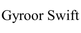 GYROOR SWIFT trademark