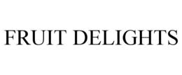 FRUIT DELIGHTS trademark