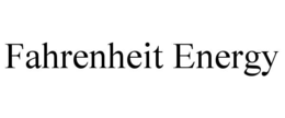 FAHRENHEIT ENERGY trademark