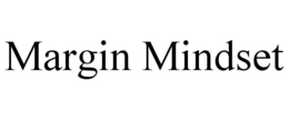 MARGIN MINDSET trademark