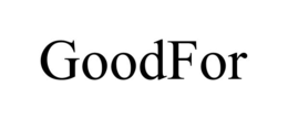 GOODFOR trademark