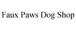 FAUX PAWS DOG SHOP trademark