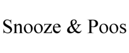 SNOOZE & POOS trademark