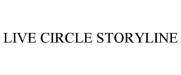 LIVE CIRCLE STORYLINE trademark