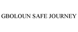 GBOLOUN SAFE JOURNEY trademark