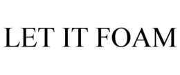 LET IT FOAM trademark