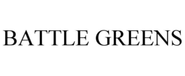 BATTLE GREENS trademark