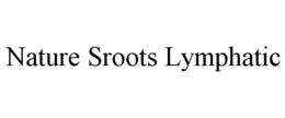 NATURE SROOTS LYMPHATIC trademark