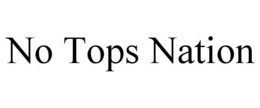 NO TOPS NATION trademark