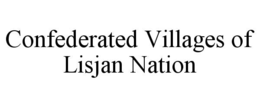 CONFEDERATED VILLAGES OF LISJAN NATION trademark