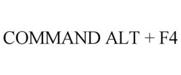 COMMAND ALT + F4 trademark
