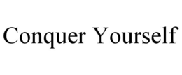 CONQUER YOURSELF trademark