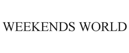 WEEKENDS WORLD trademark