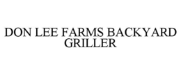 DON LEE FARMS BACKYARD GRILLER trademark