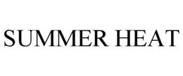 SUMMER HEAT trademark