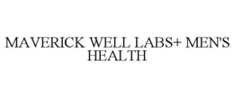MAVERICK WELL LABS+ MEN'S HEALTH trademark