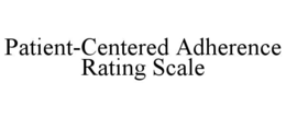PATIENT-CENTERED ADHERENCE RATING SCALE trademark