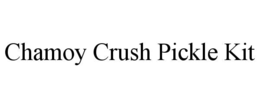 CHAMOY CRUSH PICKLE KIT trademark