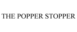 THE POPPER STOPPER trademark