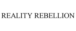 REALITY REBELLION trademark