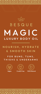 BESQUE MAGIC LUXURY BODY OIL NOURISH, HYDRATE & SMOOTH SKIN FOR BUMS, TUMS, THIGHS & UNDERARMS VEGAN CRUELTY FREE 100% NATURAL trademark