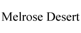 MELROSE DESERT trademark
