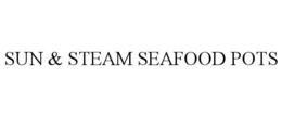 SUN & STEAM SEAFOOD POTS trademark