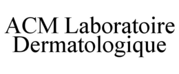 ACM LABORATOIRE DERMATOLOGIQUE trademark