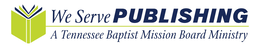 WE SERVE PUBLISHING A TENNESSEE BAPTIST MISSION BOARD MINISTRY trademark