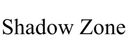 SHADOW ZONE trademark