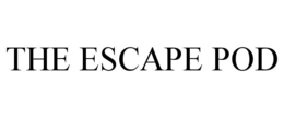 THE ESCAPE POD trademark
