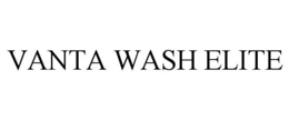 VANTA WASH ELITE trademark