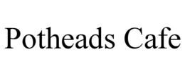 POTHEADS CAFE trademark