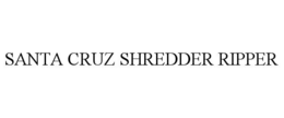SANTA CRUZ SHREDDER RIPPER trademark