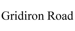 GRIDIRON ROAD trademark