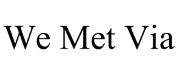 WE MET VIA trademark