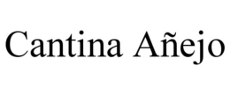 CANTINA AÑEJO trademark
