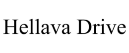 HELLAVA DRIVE trademark