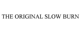 THE ORIGINAL SLOW BURN trademark