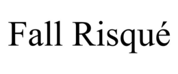 FALL RISQUÉ trademark