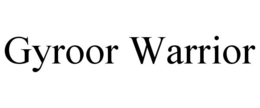 GYROOR WARRIOR trademark
