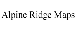 ALPINE RIDGE MAPS trademark