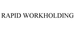 RAPID WORKHOLDING trademark
