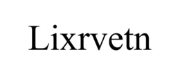 LIXRVETN trademark