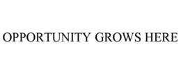 OPPORTUNITY GROWS HERE trademark